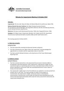 Minutes for Inspectorate Meeting 15 October 2014 Attendees Inspectorate: The Hon John Fahey AC (Chair), Mr Martin Albrecht AC and Ms Jane Halton PSM. National Disaster Recovery Taskforce: Ms Robyn Fleming (Executive Dire