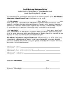 Oral History Release Form Holt-Atherton Department of Special Collections University of the Pacific Library In consideration of the recording and preservation of my oral history memoir by the Holt-Atherton Department of 