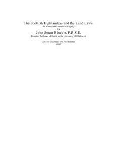 The Scottish Highlanders and the Land Laws: An Historico-Economical Enquiry by