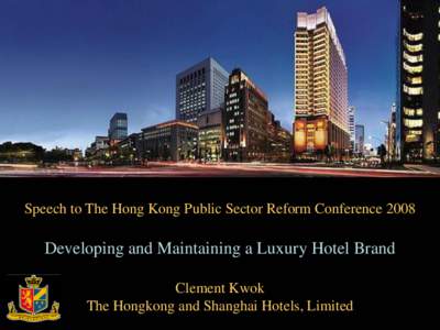 Tsim Sha Tsui / The Peninsula Hotel Group / The Peninsula Hotels / The Peninsula Hong Kong / Michael Kadoorie / Kadoorie family / Hong Kong Hotel / Hotel / Marco Polo Hotels Group / Hong Kong / Hotel chains / Hongkong and Shanghai Hotels