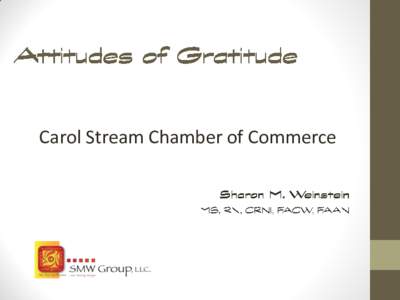 Carol Stream Chamber of Commerce  • The good things in life • The things that bring us joy • It affects our health, our future, our families