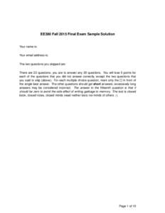 EE380 Fall 2015 Final Exam Sample Solution  Your name is: Your email address is: The two questions you skipped are: There are 22 questions; you are to answer any 20 questions. You will lose 5 points for