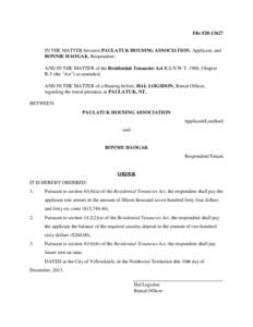 File #[removed]IN THE MATTER between PAULATUK HOUSING ASSOCIATION, Applicant, and BONNIE HAOGAK, Respondent; AND IN THE MATTER of the Residential Tenancies Act R.S.N.W.T. 1988, Chapter R-5 (the 