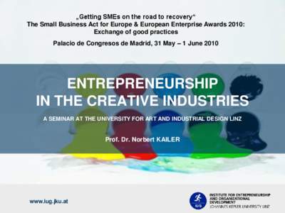 „Getting SMEs on the road to recovery“ The Small Business Act for Europe & European Enterprise Awards 2010: Exchange of good practices Palacio de Congresos de Madrid, 31 May – 1 June[removed]ENTREPRENEURSHIP