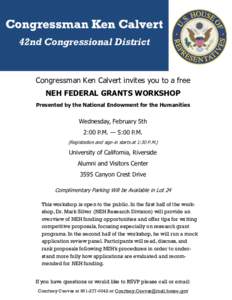 Congressman Ken Calvert 42nd Congressional District Congressman Ken Calvert invites you to a free NEH FEDERAL GRANTS WORKSHOP Presented by the National Endowment for the Humanities