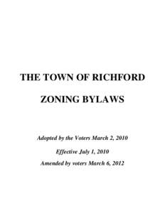 THE TOWN OF RICHFORD ZONING BYLAWS Adopted by the Voters March 2, 2010 Effective July 1, 2010 Amended by voters March 6, 2012