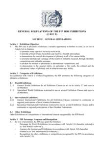 GENERAL REGULATIONS OF THE FIP FOR EXHIBITIONS (G R E X) SECTION I GENERAL STIPULATIONS Article 1 Exhibition Objectives 1.1 The FIP sees in philatelic exhibitions a suitable opportunity to further its aims, as set out in
