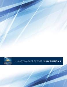 Luxury marke t report | 2014 Edition 1  table of contents 03  Foreword