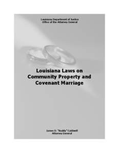 Louisiana Department of Justice Office of the Attorney General Louisiana Laws on Community Property and Covenant Marriage