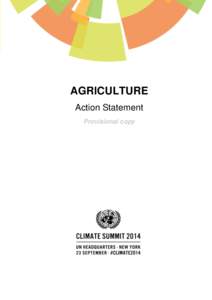 AGRICULTURE Action Statement Provisional copy Agriculture, Food Security and Nutrition In today’s world there is enough food for all to be well-fed, yet one person in eight is still