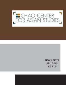 NEWSLETTER FALL 2013 V.2 / I.1 DIRECTOR’S PERSPECTIVE What does Asian Studies contribute to undergraduate education at Rice University? As a political scientist and