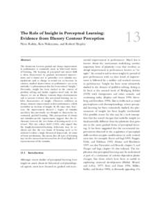 The Role of Insight in Perceptual Learning: Evidence from Illusory Contour Perception Nava Rubin, Ken Nakayama, and Robert Shapley Abstract The distinction between gradual and abrupt improvement