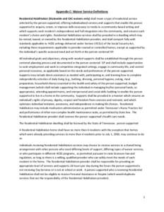 Appendix C: Waiver Service Definitions Residential Habilitation (Statewide and CAC waivers only) shall mean a type of residential service selected by the person supported, offering individualized services and supports th