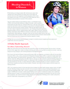 Bleeding Disorders in Women While bleeding and clotting disorders affect both men and women, these conditions pose unique problems for women because of the impact the disorders can have on their reproductive health and q