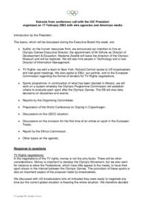 Extracts from conference call with the IOC President organised on 17 February 2003 with wire agencies and American media Introduction by the President: The topics, which will be discussed during the Executive Board this 