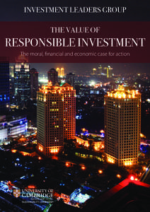 INVESTMENT LEADERS GROUP THE VALUE OF RESPONSIBLE INVESTMENT The moral, financial and economic case for action