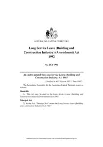 AUSTRALIAN CAPITAL TERRITORY  Long Service Leave (Building and Construction Industry) (Amendment) Act 1992 No. 15 of 1992