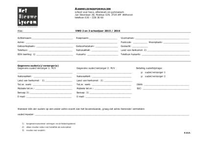 AANMELDINGSFORMULIER school voor havo, atheneum en gymnasium Jan Steenlaan 38, Postbus 529, 3720 AM Bilthoven telefoon 030 – Klas: