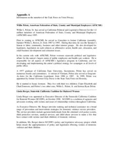 Appendix A Information on the members of the Task Force on Voter Privacy. ________________________________________________________________________ Willie Pelote, American Federation of State, County and Municipal Employe