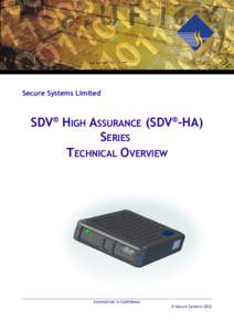 Secure Systems Limited  SDV® HIGH ASSURANCE (SDV®-HA) SERIES TECHNICAL OVERVIEW