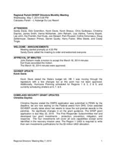 Regional Parish OHSEP Directors Monthly Meeting Wednesday, May 7, 2014 5:00 PM Calcasieu Parish – L’Auberge Du Lac Resort ATTENDEES Sandy Davis, Dick Gremillion, Kevin Davis, Kevin Breaux, Chris Guilbeaux, Christina