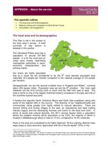 APPENDIX – About the service  This appendix outlines The local area and its demographics National ranking and comparison to Most Similar Forces Consultation and engagement