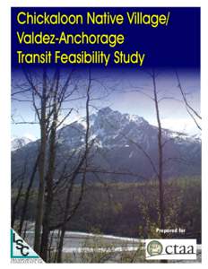 Chickaloon Native Village/ Valdez-Anchorage Transit Feasibility Study Prepared for