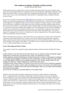 Term Length as an Indicator Of Attrition in Online Learning by David Diaz and Ryan Cartnal Student attrition has been a continual topic of concern in distance education research. Drop rates for distance classes have been