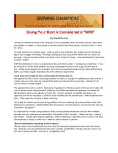 Doing Your Best is Considered a “WIN” By David Benzel I learned to redefine winning in the early days of my competitive career because I noticed I didn’t have any trophies or medals. It made sense to me that winner