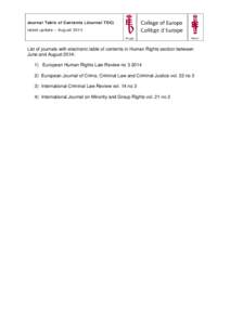 Journal Table of Contents (Journal TOC) latest update – August 2014 List of journals with electronic table of contents in Human Rights section between June and August 2014: 1) European Human Rights Law Review no[removed]