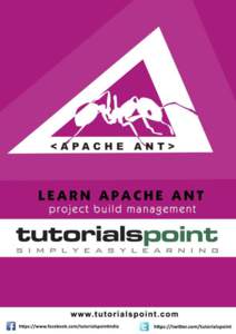 Financial Accounting Tutorial  About the Tutorial Apache ANT is a Java based build tool from Apache Software Foundation. Apache ANT’s build files are written in XML and they take advantage of being open standard, port