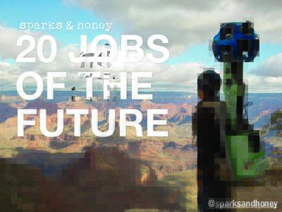 20 JOBS OF THE FUTURE @sparksandhoney  “60% of the best jobs in the