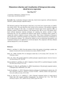 Dimension reduction and visualization of histogram data using sliced inverse regression Han-Ming Wu1,* 1. Department of Mathematics, Tamkang University *Contact author: [removed]