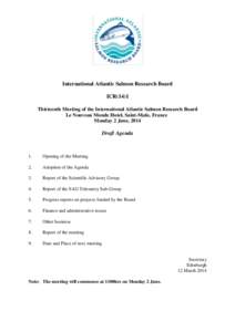International Atlantic Salmon Research Board ICR(14)1 Thirteenth Meeting of the International Atlantic Salmon Research Board Le Nouveau Monde Hotel, Saint-Malo, France Monday 2 June, 2014