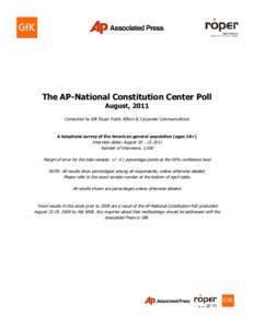 The AP-National Constitution Center Poll August, 2011 Conducted by GfK Roper Public Affairs & Corporate Communications A telephone survey of the American general population (ages 18+)