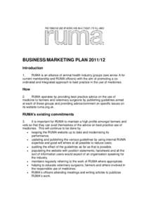 BUSINESS/MARKETING PLANIntroduction 1. RUMA is an alliance of animal health industry groups (see annex A for current membership and RUMA officers) with the aim of promoting a coordinated and integrated approach 