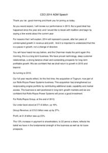 CEO 2014 AGM Speech Thank you Ian, good morning and thank you for joining us today. As you would expect, I will review our performance in[removed]But a good deal has happened since the year end, and I would like to break w
