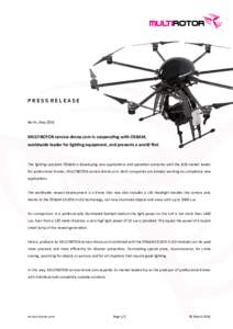 PRESS RELEASE  Berlin, May 2016 MULTIROTOR service-drone.com is cooperating with OSRAM, worldwide leader for lighting equipment, and presents a world first