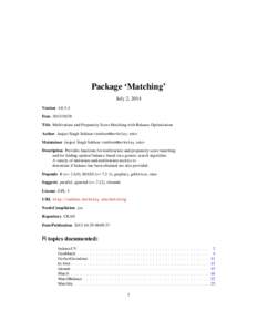 Package ‘Matching’ July 2, 2014 Version 4.8-3.4 Date 2013/10/28 Title Multivariate and Propensity Score Matching with Balance Optimization Author Jasjeet Singh Sekhon <sekhon@berkeley.edu>