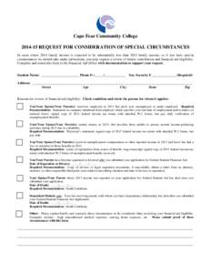 Cape Fear Community College[removed]REQUEST FOR CONSIDERATION OF SPECIAL CIRCUMSTANCES In cases where 2014 family income is expected to be substantially less than 2013 family income, or if you have special circumstances 