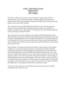 US Bar – EPO Liaison Council Michael K. Kirk & John B. Pegram AIPLA Delegates  The US Bar – EPO Liaison Council is a group of delegates of approximately 30 US IP