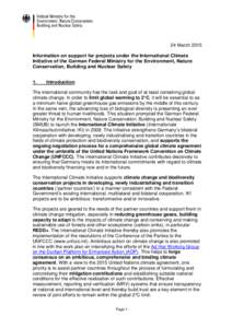 24 March 2015 Information on support for projects under the International Climate Initiative of the German Federal Ministry for the Environment, Nature Conservation, Building and Nuclear Safety 1.