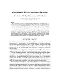 Multiplexable Kinetic Inductance Detectors B. A. Mazin∗ , P. K. Day† , J. Zmuidzinas∗ and H. G. Leduc† ∗ California Institute of Technology, Pasadena, CA †