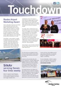 Touchdown The Northern Territory Airports’ Newsletter | April 2012 Routes Airport Marketing Award Darwin International Airport has won Routes