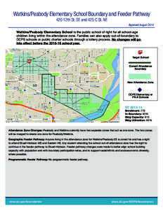 Watkins/Peabody Elementary School Boundary and Feeder Pathway 420 12th St. SE and 425 C St. NE Approved August 2014 Watkins/Peabody Elementary School is the public school of right for all school-age children living withi