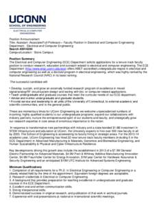 Position Announcement Title: Assistant /Associate/Full Professor – Faculty Position in Electrical and Computer Engineering Department: Electrical and Computer Engineering Search #[removed]Campus/Location: Storrs Campus 