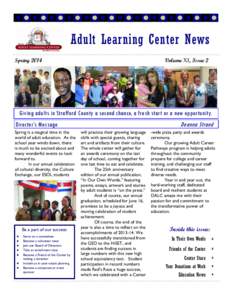 Adult Learning Center News Spring 2014 Volume XI, Issue 2  Giving adults in Strafford County a second chance, a fresh start or a new opportunity.