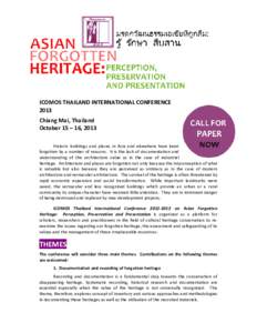 ICOMOS THAILAND INTERNATIONAL CONFERENCE 2013 Chiang Mai, Thailand October 15 – 16, 2013 Historic buildings and places in Asia and elsewhere have been forgotten by a number of reasons. It is the lack of documentation a