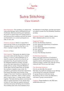Sutra Stitching Clara Vuletich Short Description: This workshop is to explore the relationship between textile craft/handiwork and mindfulness. Both hand-stitching and meditation
