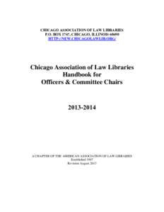 CHICAGO ASSOCIATION OF LAW LIBRARIES P.O. BOX 1767, CHICAGO, ILLINOIS[removed]HTTP://NEW.CHICAGOLAWLIB.ORG/ Chicago Association of Law Libraries Handbook for